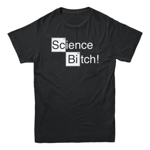 Science Bitch Breaking Bad TV Show Saying Jesse Aaron Meth Funny Men's T-shirt